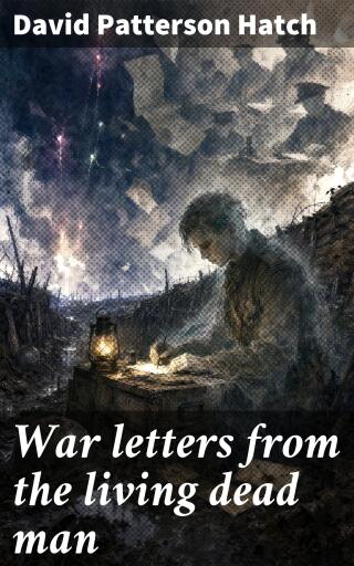 War letters from the living dead man