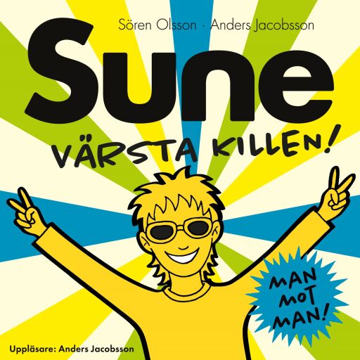 Portada del audiolibro «Sune värsta killen!», de Sören Olsson, Anders Jacobsson