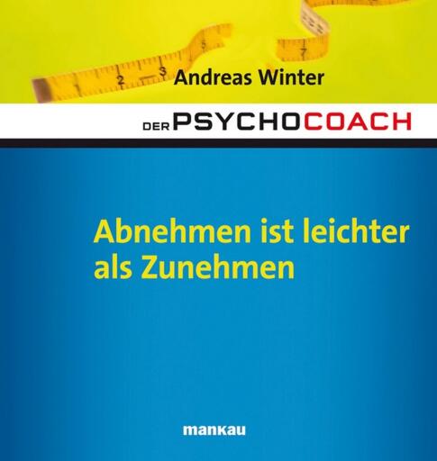 Portada del libro «Der Psychocoach 3: Abnehmen ist leichter als Zunehmen»