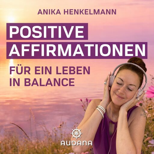 Portada del audiolibro «Anika Henkelmann - Positive Affirmationen», de Anika Henkelmann