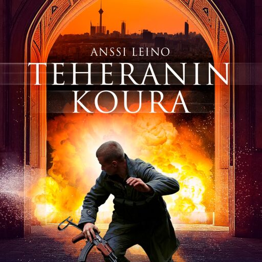 Portada del libro «Teheranin koura», de Anssi Leino