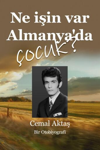 NE İŞİN VAR ALMANYA'DA, ÇOCUK - Bir Otobiyografi