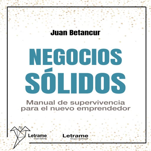 Portada del audiolibro «Negocios sólidos», de Juan Betancur