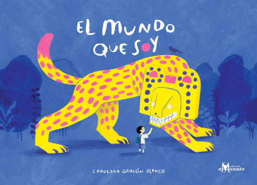 Portada del libro «El mundo que soy», de Carolina Garzón