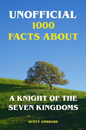 Portada del libro «Unofficial 1000 Facts About A Knight of the Seven Kingdoms», de Nick Pine