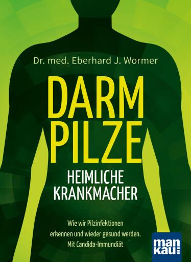 Portada del libro «Darmpilze - heimliche Krankmacher», de Eberhard J. Wormer