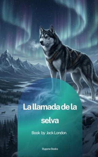 Portada del libro «La llamada de la selva», de Jack London