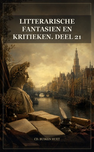Litterarische fantasien en kritieken. Deel 21