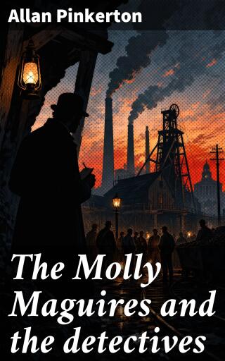 Portada del libro «The Molly Maguires and the detectives», de Allan Pinkerton