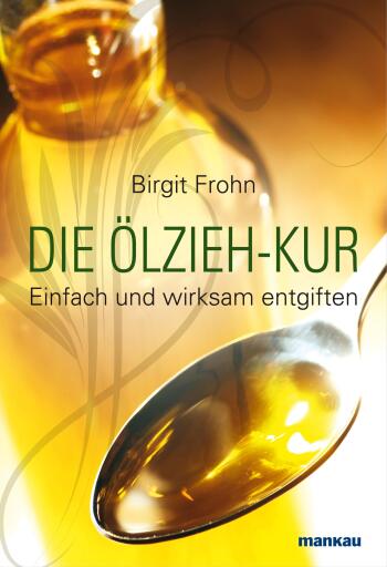 Portada del libro «Die Ölzieh-Kur», de Birgit Frohn