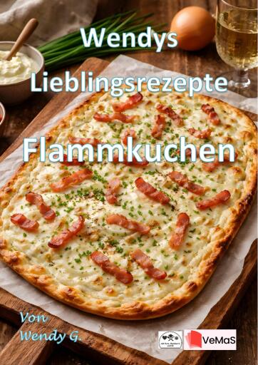 Portada del libro «Wendys Lieblingsrezepte - Flammkuchen», de Wendy G.