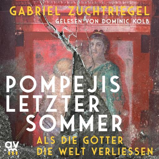 Portada del audiolibro «Pompejis letzter Sommer», de Gabriel Zuchtriegel