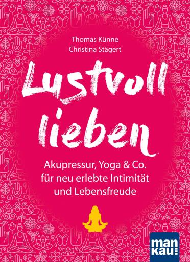 Portada del libro «Lustvoll lieben», de Thomas Künne, Christina Stägert