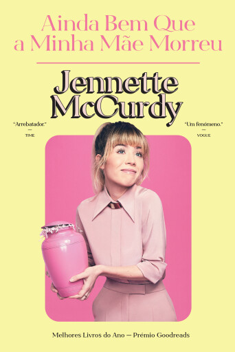 Portada del libro «Ainda Bem Que a Minha Mãe Morreu», de Jennette McCurdy
