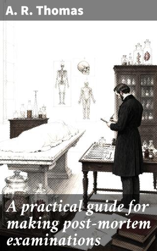 A practical guide for making post-mortem examinations