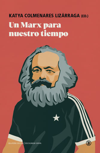 Portada del libro «Un Marx para nuestro tiempo», de Katya Colmenares Lizárraga
