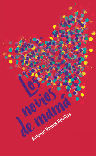 Portada del libro «Los novios de mamá», de Antonio Ramos Revillas
