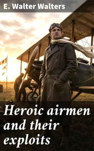 Heroic airmen and their exploits