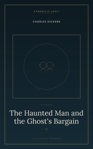 Portada del libro «The Haunted Man and the Ghost's Bargain», de Charles Dickens