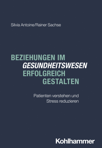 Portada del libro «Beziehungen im Gesundheitswesen erfolgreich gestalten», de Silvia Antoine, Rainer Sachse