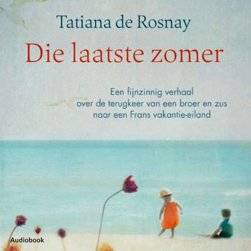 Portada del audiolibro «Die laatste zomer», de Tatiana de Rosnay