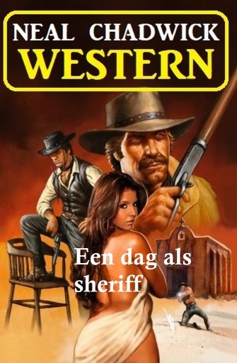 Portada del libro «Een dag als sheriff: Western», de Neal Chadwick