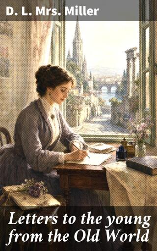Letters to the young from the Old World