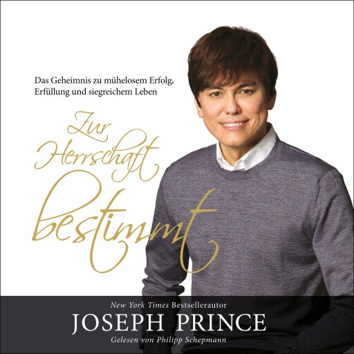 Portada del audiolibro «Zur Herrschaft bestimmt», de Joseph Prince