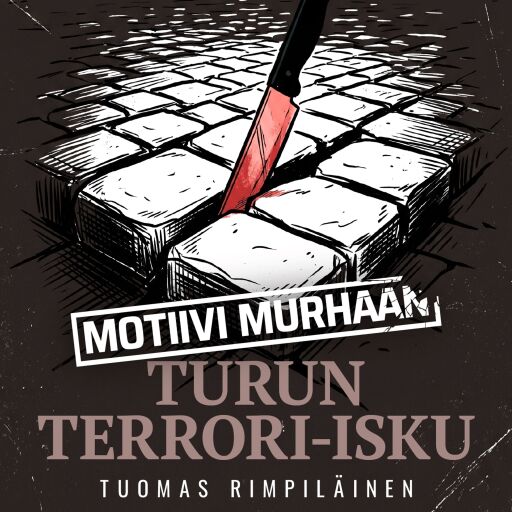 Portada del libro «Motiivi murhaan - Turun terrori-isku», de Tuomas Rimpiläinen