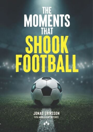 Portada del libro «The Moments That Shook Football», de Jonas Eriksson