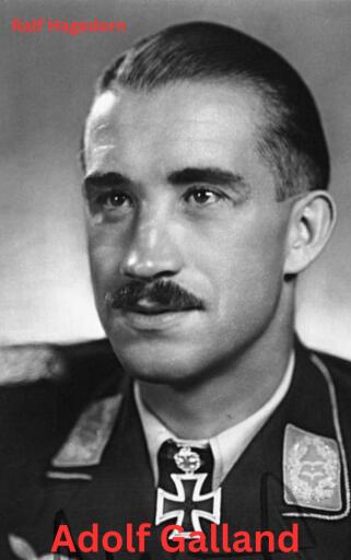 Portada del libro «Adolf Galland», de Ralf Hagedorn
