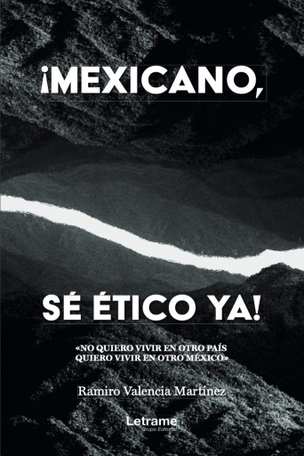 Portada del libro «¡Méxicano! Sé ético ya», de Ramiro Valencia Martínez