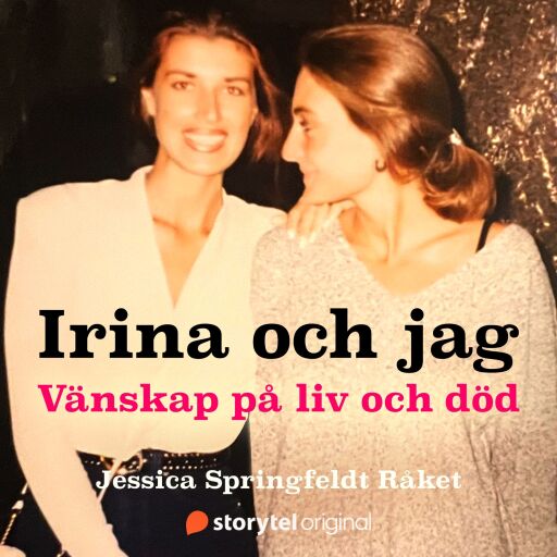 Portada del audiolibro «Irina och jag - Vänskap på liv och död», de Jessica Springfeldt Råket