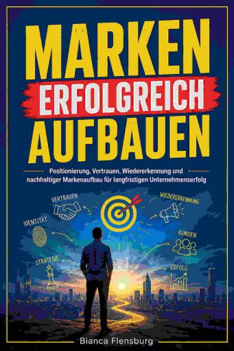Portada del libro «Marken erfolgreich aufbauen», de Bianca Flensburg