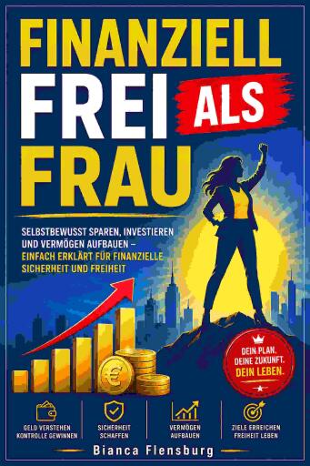 Portada del libro «Finanziell frei als Frau», de Bianca Flensburg