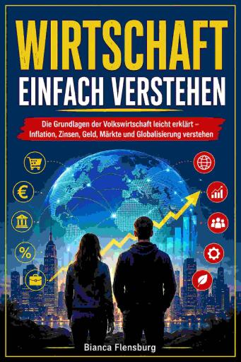 Portada del libro «Wirtschaft einfach verstehen», de Bianca Flensburg