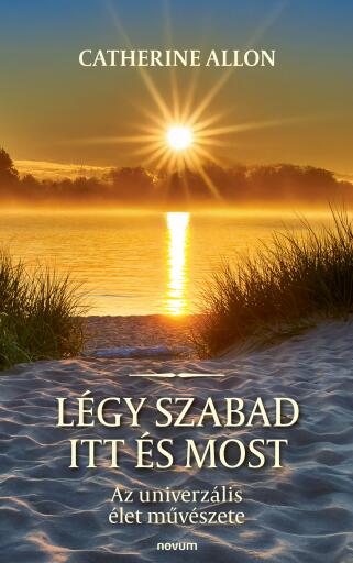 Portada del libro «Légy szabad itt és most», de Catherine Allon