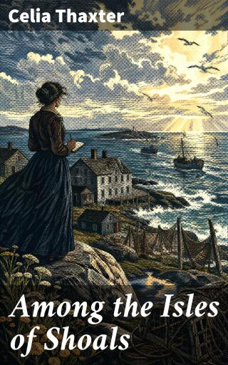 Portada del libro «Among the Isles of Shoals», de Celia Thaxter