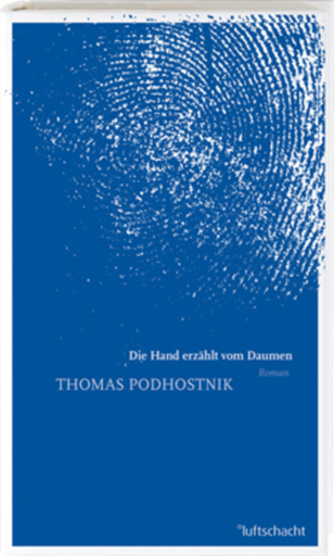 Portada del libro «Die Hand erzählt vom Daumen», de Thomas Podhostnik