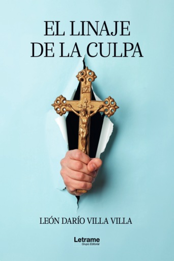 Portada del libro «El linaje de la culpa», de León Darío Villa Villa