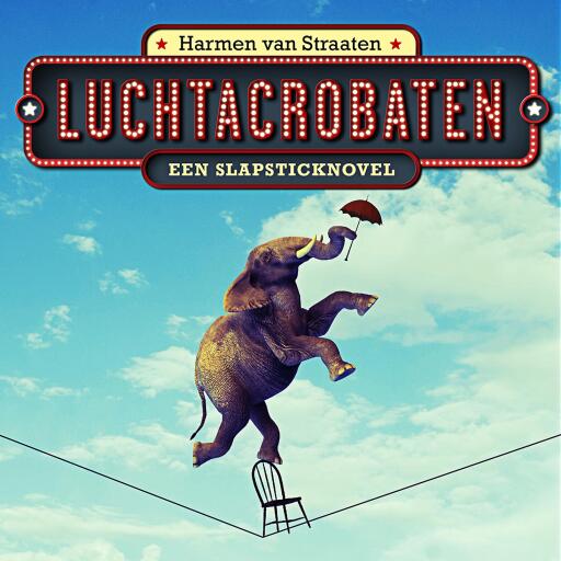 Portada del audiolibro «Luchtacrobaten, een slapsticknovel», de Harmen van Straaten