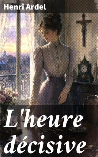 L'heure décisive