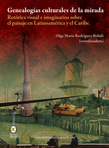 Portada del libro «Genealogías culturales de la mirada: retórica visual e imaginarios sobre el paisaje en Latinoamérica y el Caribe», de Olga María Rodríguez Bolufé, Yalicel Gabeira Londres