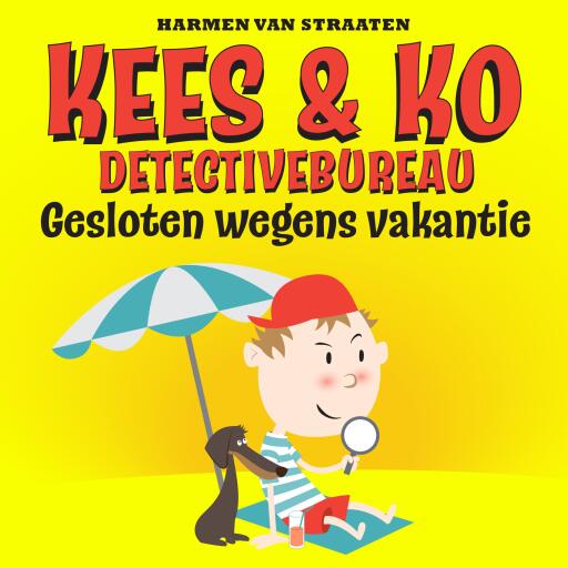Portada del audiolibro «Kees & Ko gesloten wegens vakantie», de Harmen van Straaten