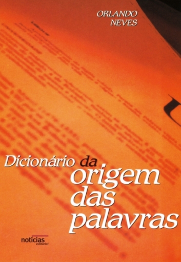 Portada del libro «Dicionario Origem Das Palavras», de Orlando Loureiro Neves