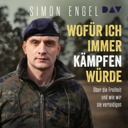 Portada del audiolibro «Wofür ich immer kämpfen würde. Über die Freiheit und wie wir sie verteidigen», de Simon Engel