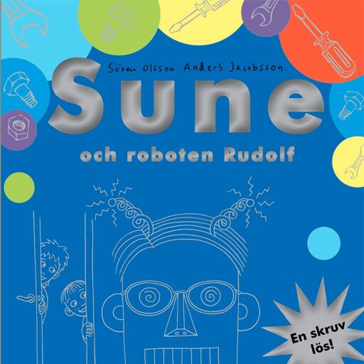 Portada del libro «Sune och roboten Rudolf», de Sören Olsson, Anders Jacobsson