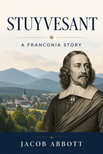 Stuyvesant: A Franconia Story