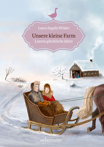 Portada del libro «Unsere kleine Farm - Lauras glückliche Jahre (Bd. 7)», de Laura Ingalls Wilder