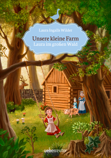 Portada del libro «Unsere kleine Farm - Laura im großen Wald (Bd. 1)», de Laura Ingalls Wilder